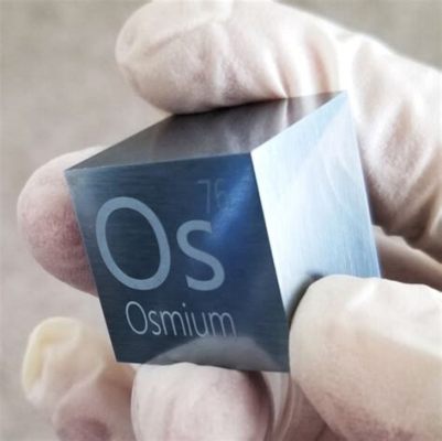  Osmium: Khám Phá Siêu Kim Loại Bền và Dẻo Cho Các Ứng Dụng Cao Cấp!