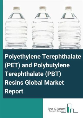  Terephthalate Polyethylene: Liệu Có Thực Sự Là Vị Vua Mới Của Ngành Công Nghiệp Bao Bì?